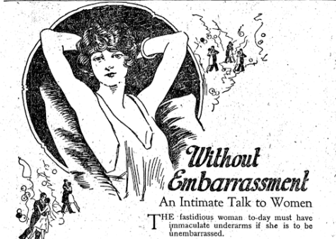 Ads for shaving appeal to women by exploiting their insecurities regarding their body hair. This ad was released in 1922 and helped to further entrench the hairless beauty standard. 